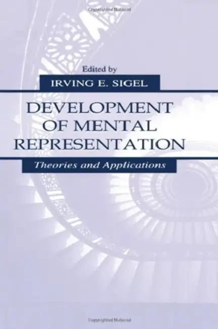 Development of Mental Representation: Theories and Applications by Irving E. Sigel