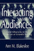 Interacting With Audiences: Social Influences on the Production of Scientific Writing by Ann M. Blakeslee