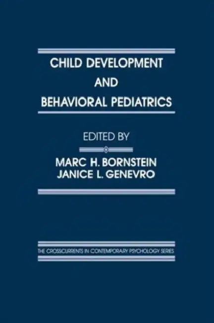 Child Development and Behavioral Pediatrics by Marc H. Bornstein