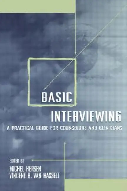 Basic Interviewing: A Practical Guide for Counselors and Clinicians by Michel Hersen