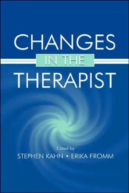 Changes in the Therapist by Stephen Kahn, Erika Fromm