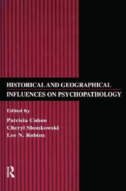 Historical and Geographical Influences on Psychopathology by Patricia Cohen