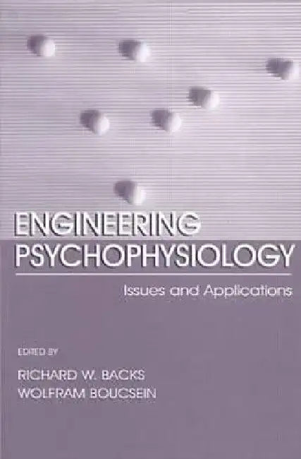 Engineering Psychophysiology: Issues and Applications by Wolf Boucsein