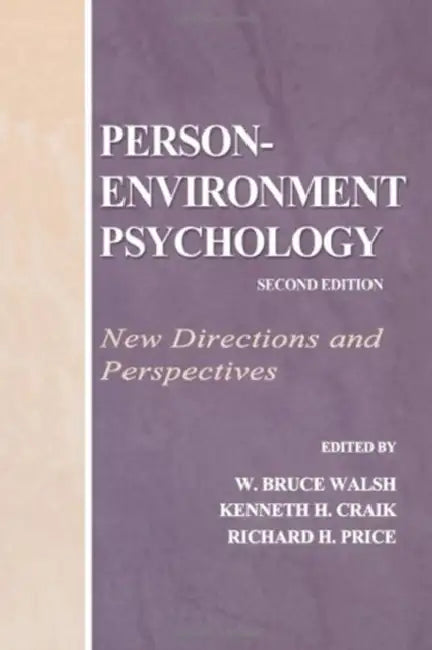 Person-Environment Psychology: New Directions and Perspectives by W. Bruce Walsh, Kenneth H. Craik, Richard H. Price