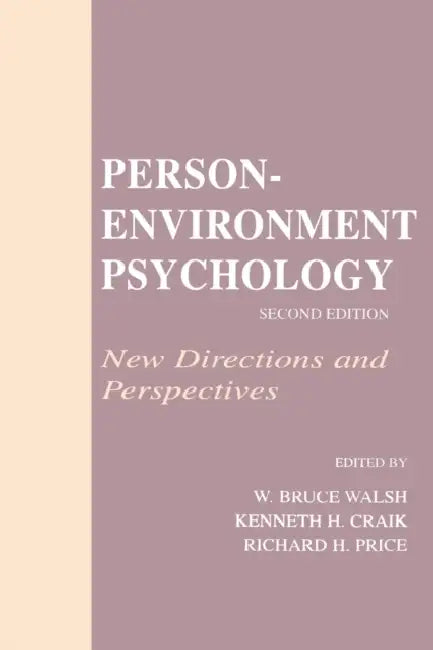 Person-Environment Psychology: New Directions and Perspectives by W. Bruce Walsh, Kenneth H. Craik, Richard H. Price