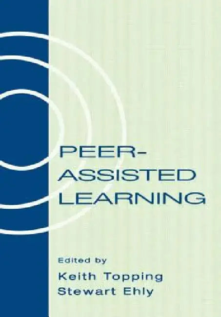 Peer-assisted Learning by Keith Topping