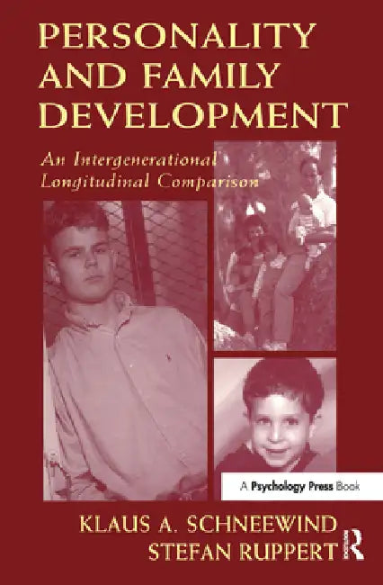 Personality and Family Development: An Intergenerational Longitudinal Comparison by Klaus A. Schneewind