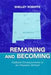 Remaining and Becoming: Cultural Crosscurrents in An Hispano School by Shelley Roberts