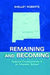 Remaining and Becoming: Cultural Crosscurrents in An Hispano School by Shelley Roberts
