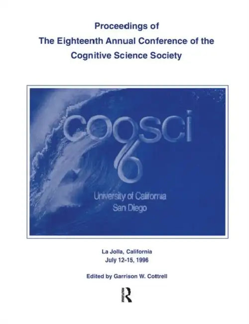 Proceedings of the Eighteenth Annual Conference of the Cognitive Science Society by Garrison W. Cottrell