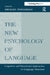 The New Psychology of Language: Cognitive and Functional Approaches To Language Structure, by Michael Tomasello