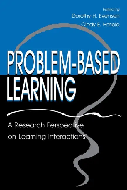 Problem-Based Learning: A Research Perspective on Learning Interactions by Dorothy H. Evensen, Cindy E. Hmelo, Cindy E. Hmelo-Silver