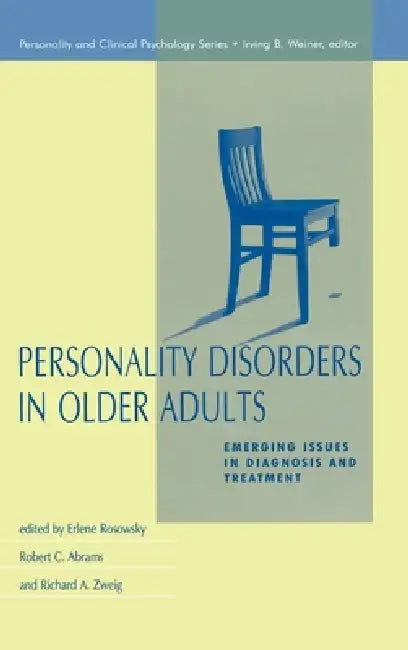 Personality Disorders in Older Adults: Emerging Issues in Diagnosis and Treatment by Erlene Rosowsky