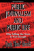 Public Journalism and Public Life: Why Telling the News Is Not Enough by Davis Merritt