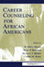 Career Counseling for African Americans by W. Bruce Walsh, Rosie P. Bingham, Michael T. Brown
