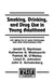 Smoking, Drinking, and Drug Use in Young Adulthood: The Impacts of New Freedoms and New Responsibilities by Jerald G. Bachman, Katherine N. Wadsworth, Patrick M. O'Malley