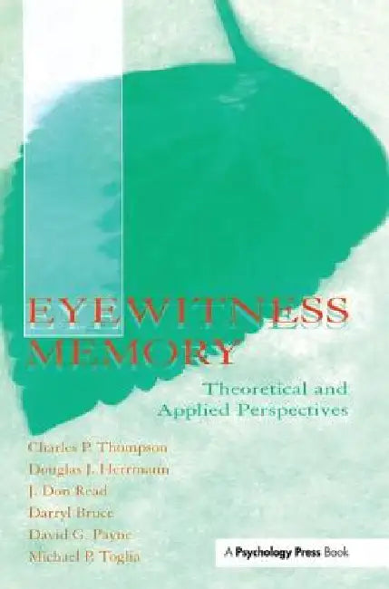 Eyewitness Memory: Theoretical and Applied Perspectives by Charles P. Thompson