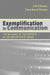 Exemplification in Communication: the influence of Case Reports on the Perception of Issues by Dolf Zillmann, Hans-Bernd Brosius