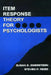 Item Response Theory for Psychologists by Susan E. Embretson, Steven P. Reise