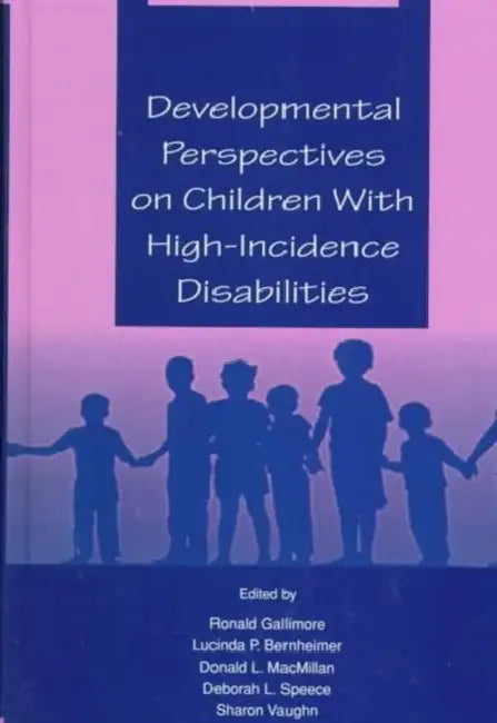 Developmental Perspectives on Children With High-incidence Disabilities by Ronald Gallimore, Lucinda P. Bernheimer, Donald L. MacMillan