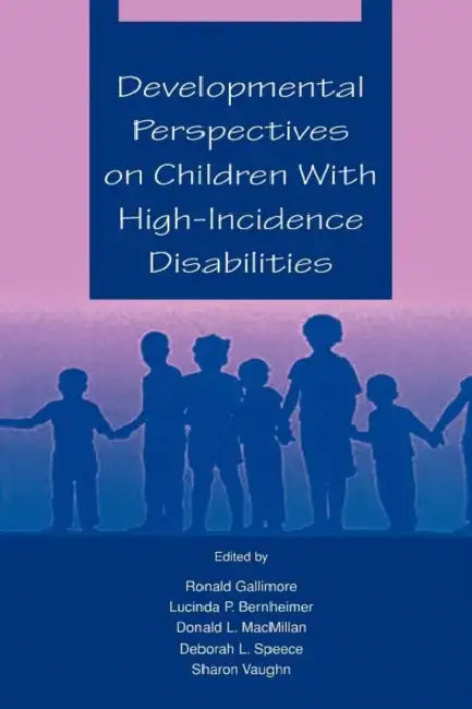 Developmental Perspectives on Children With High-incidence Disabilities by Ronald Gallimore, Lucinda P. Bernheimer, Donald L. MacMillan