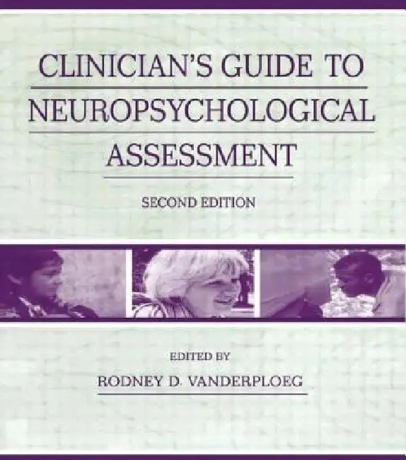 Clinician's Guide To Neuropsychological Assessment by Rodney D. Vanderploeg