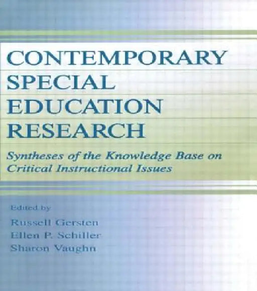 Contemporary Special Education Research: Syntheses of the Knowledge Base on Critical Instructional Issues by Russell Gersten