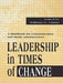 Leadership in Times of Change: A Handbook for Communication and Media Administrators by William G. Christ