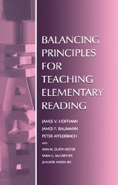 Balancing Principles for Teaching Elementary Reading by James V. Hoffman