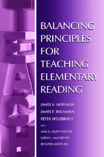 Balancing Principles for Teaching Elementary Reading by James V. Hoffman