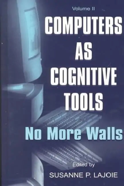 Computers As Cognitive Tools: Volume II No More Walls by Susanne P. Lajoie