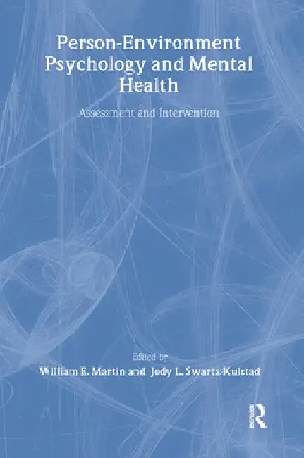 Person-Environment Psychology and Mental Health: Assessment and Intervention by William E. Martin Jr
