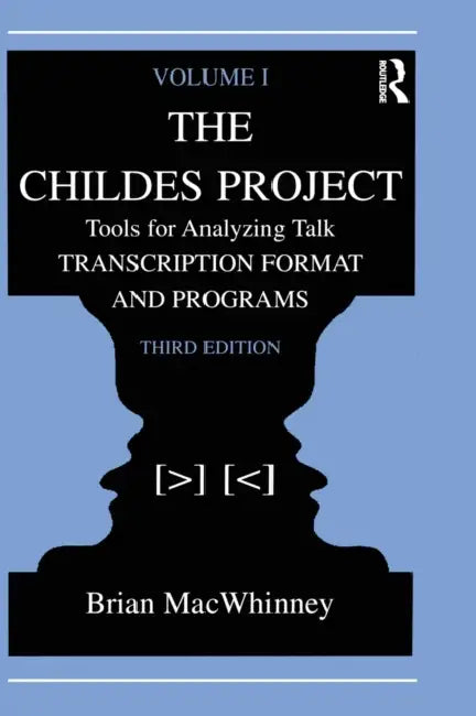 The Childes Project: Tools for Analyzing Talk, Volume I: Transcription format and Programs by Brian Macwhinney