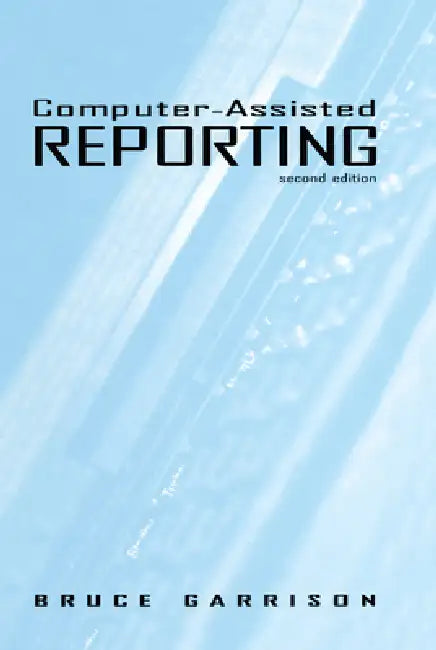 Computer-Assisted Reporting by Bruce Garrison