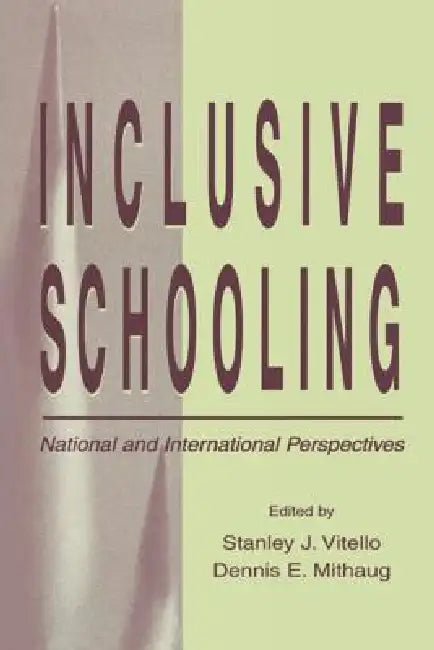 Inclusive Schooling: National and International Perspectives by Stanley J. Vitello