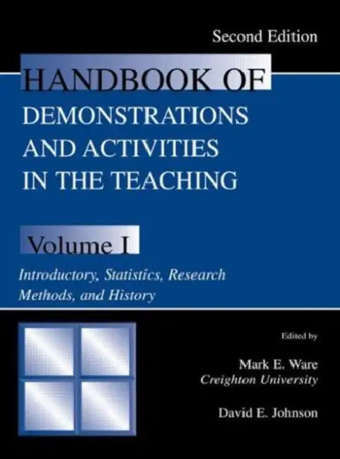 Handbook of Demonstrations and Activities in the Teaching of Psychology: Introductory, Statistics, Research Methods, and History by Mark E. Ware