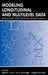 Modeling Longitudinal and Multilevel Data: Practical Issues, Applied Approaches, and Specific Examples by Todd D. Little