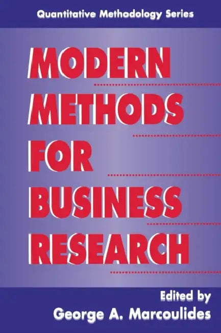 Modern Methods for Business Research by George A. Marcoulides