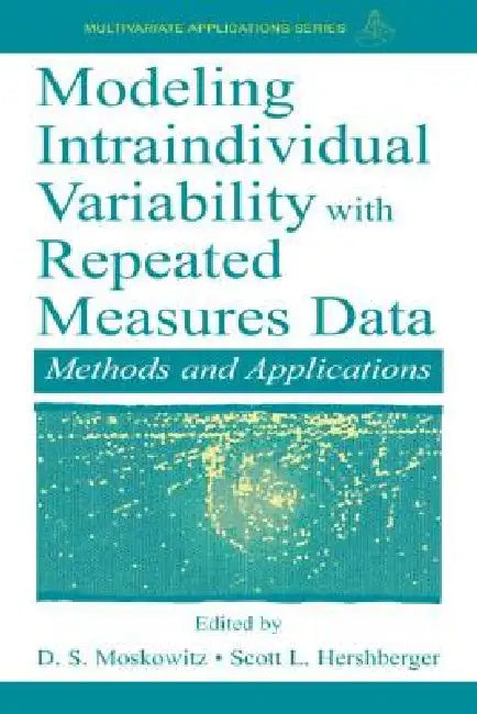 Modeling Intraindividual Variability with Repeated Measures Data: Methods and Applications by Scott L. Hershberger