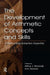 The Development of Arithmetic Concepts and Skills: Constructive Adaptive Expertise by Arthur J. Baroody