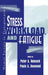 Stress, Workload, and Fatigue by Peter A. Hancock, Paula A. Desmond