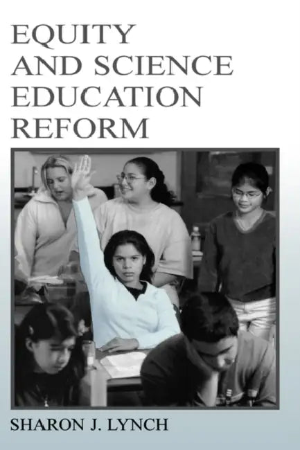 Equity and Science Education Reform by Sharon J. Lynch
