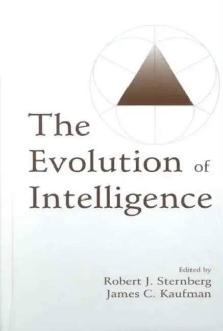 The Evolution of Intelligence by Robert J. Sternberg