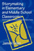 Storymaking in Elementary and Middle School Classrooms: Constructing and Interpreting Narrative Texts by Joanne M. Golden