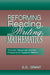 Reforming Reading, Writing, and Mathematics: Teachers' Responses and the Prospects for Systemic Reform by S. G. Grant