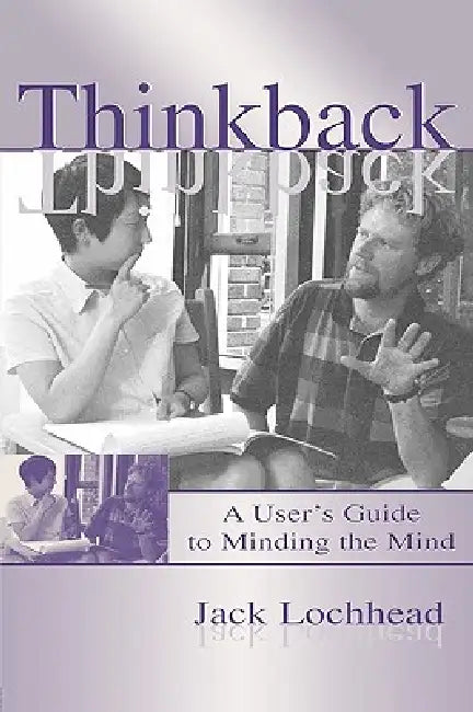 Thinkback: A User's Guide to Minding the Mind by Lochhead Jack