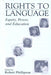 Rights to Language: Equity, Power, and Education by Robert Phillipson
