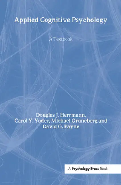 Applied Cognitive Psychology: A Textbook by Douglas J. Herrmann