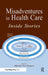 Misadventures in Health Care: Inside Stories by Marilyn Sue Bogner