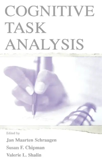 Cognitive Task Analysis by Jan Maarten Schraagen, Susan F. Chipman, Valerie L. Shalin